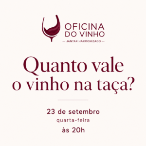 Quanto vale o vinho na taça? • Quarta-feira, 23 de setembro de 2026 • 20h